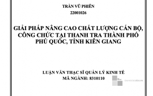 GIẢI PHÁP NÂNG CAO CHẤT LƯỢNG CÁN BỘ, CÔNG CHỨC TẠI THANH TRA THÀNH PHỐ PHÚ QUỐC, TỈNH KIÊN GIANG