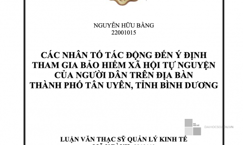 CÁC NHÂN TỐ TÁC ĐỘNG ĐẾN Ý ĐỊNH THAM GIA BẢO HIỂM XÃ HỘI TỰ NGUYỆN CỦA NGƯỜI DÂN TRÊN ĐỊA BÀN THÀNH PHỐ TÂN UYÊN, TỈNH BÌNH DƯƠNG